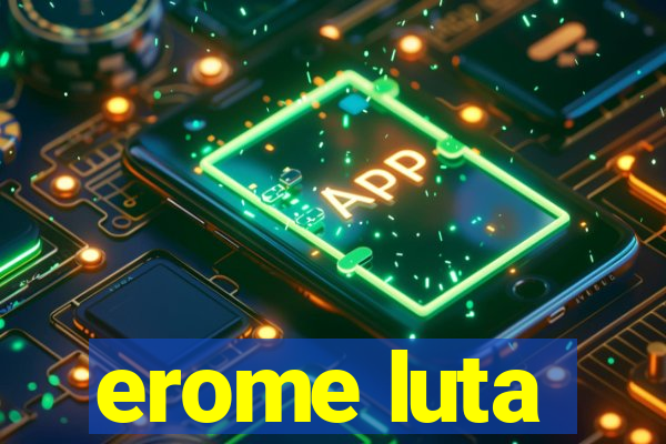 erome luta